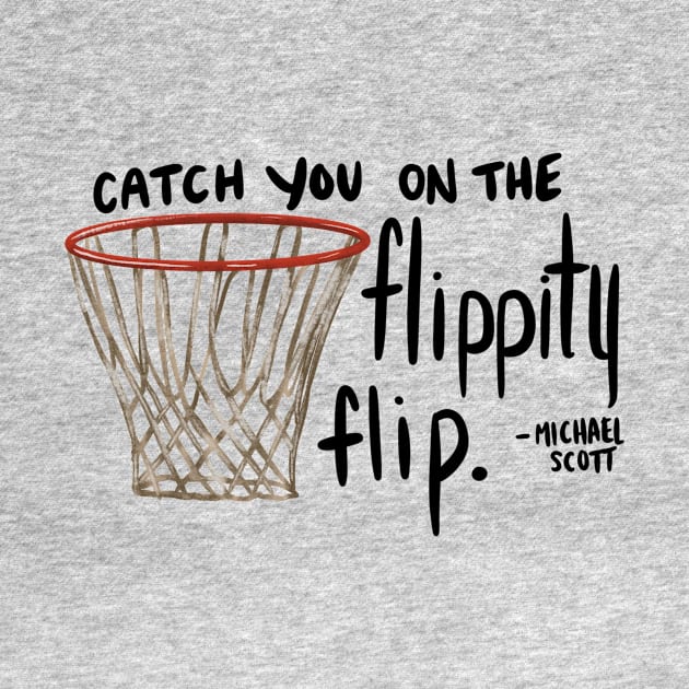 Michael Scott "Flippity Flip" Quote by JL.Designs